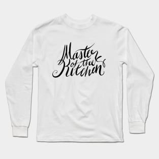 Master Of The Kitchen Long Sleeve T-Shirt